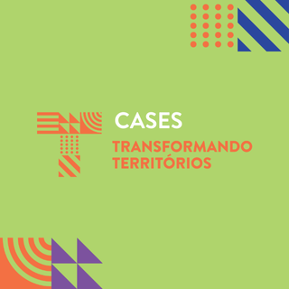 #Conhecimento: Cases Transformando Territórios - 