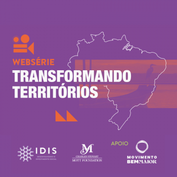 Websérie sobre o programa Transformando Territórios completa 1 ano do lançamento - 